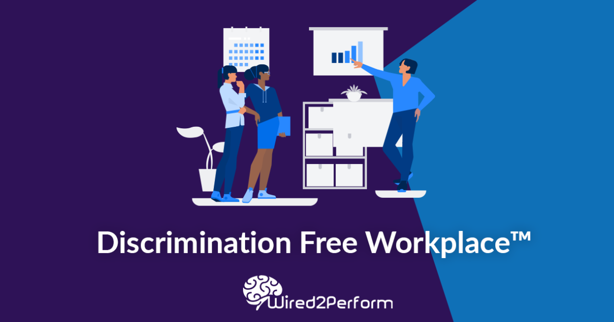 Discrimination Free Workplace - Wired2Perform